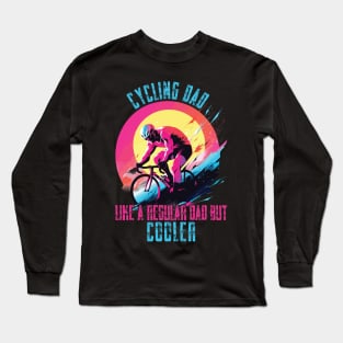 Cyclist Father's Day Funny Cycling Dad Bike Rider & Cyclist Long Sleeve T-Shirt